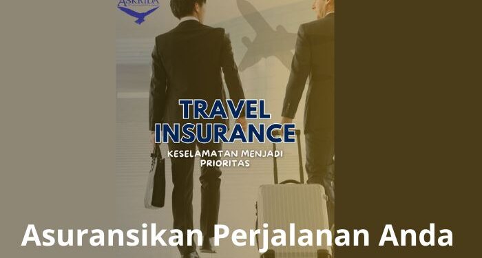 Askrida Perusahaan Asuransi Perjalanan Yang Rekomendasi